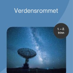 Verdensrommet - Tverrfaglig temapakke, 1.-2. trinn