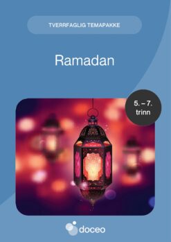 Ramadan – Tverrfaglig temapakke, 5.-7. trinn