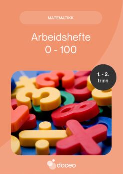 Matematikk - Arbeidshefte 0-100, 1.-2. trinn