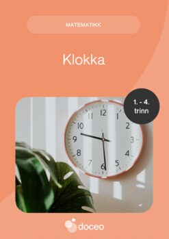 Matematikk - Arbeidshefte klokka, 1.-4. trinn